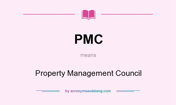 What does PMC mean? It stands for Property Management Council