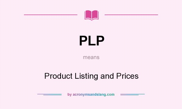 What does PLP mean? It stands for Product Listing and Prices