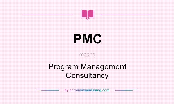 What does PMC mean? It stands for Program Management Consultancy