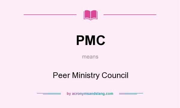 What does PMC mean? It stands for Peer Ministry Council