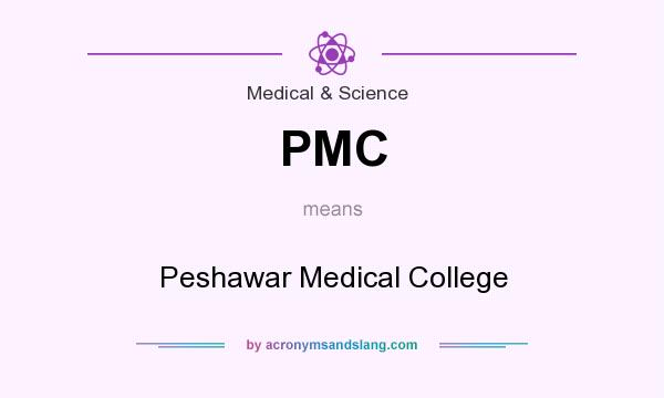 What does PMC mean? It stands for Peshawar Medical College