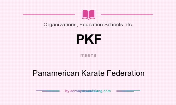 What does PKF mean? It stands for Panamerican Karate Federation