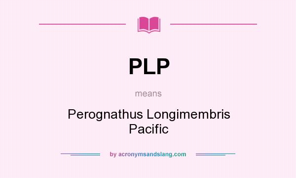 What does PLP mean? It stands for Perognathus Longimembris Pacific