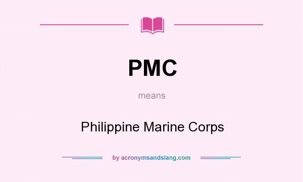 What does PMC mean? It stands for Philippine Marine Corps