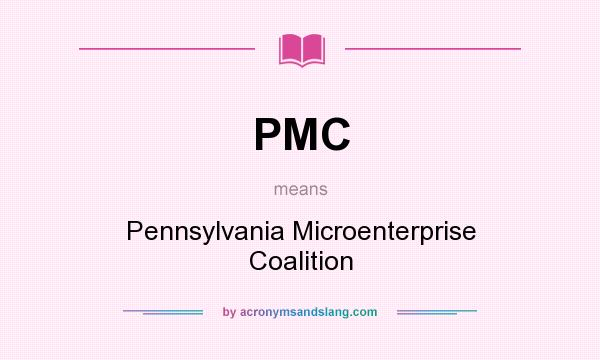 What does PMC mean? It stands for Pennsylvania Microenterprise Coalition