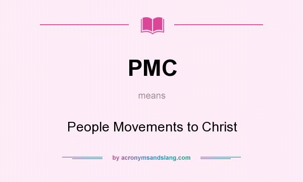 What does PMC mean? It stands for People Movements to Christ