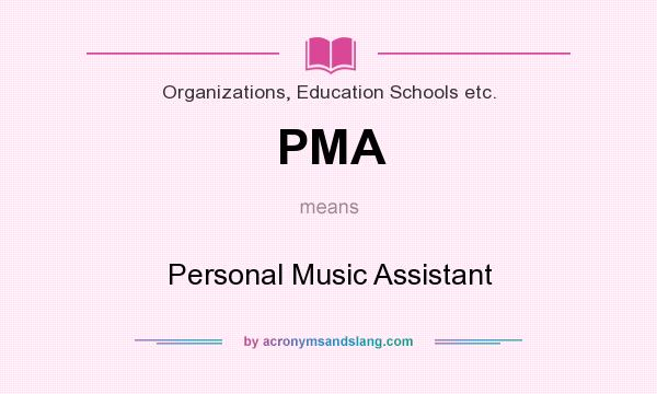What does PMA mean? It stands for Personal Music Assistant
