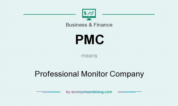 What does PMC mean? It stands for Professional Monitor Company