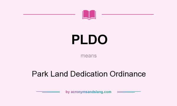 What does PLDO mean? It stands for Park Land Dedication Ordinance