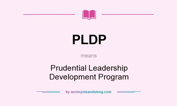 What does PLDP mean? It stands for Prudential Leadership Development Program