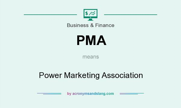What does PMA mean? It stands for Power Marketing Association