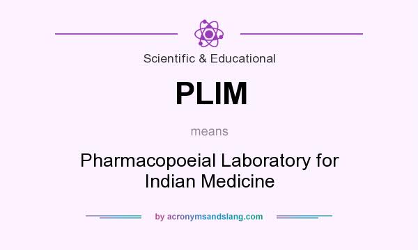 What does PLIM mean? It stands for Pharmacopoeial Laboratory for Indian Medicine