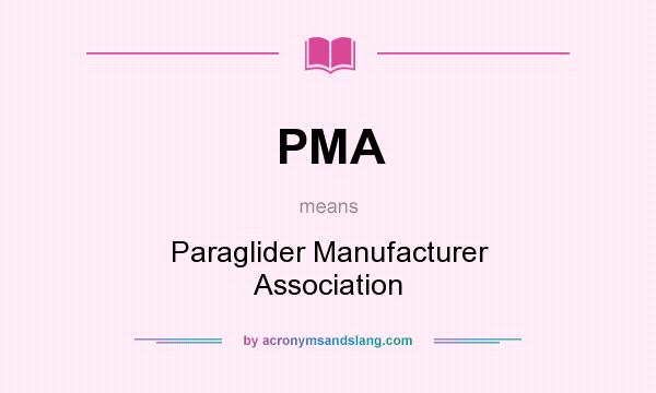 What does PMA mean? It stands for Paraglider Manufacturer Association