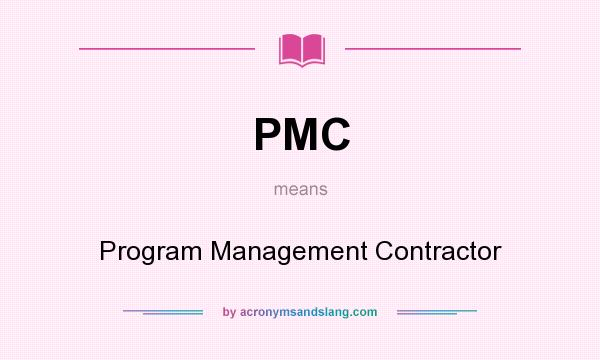 What does PMC mean? It stands for Program Management Contractor