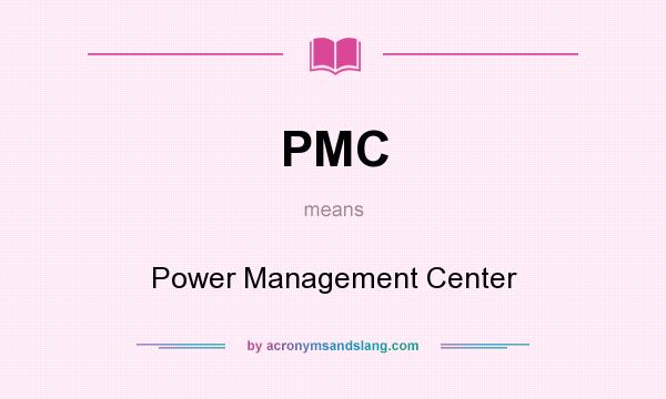 What does PMC mean? It stands for Power Management Center