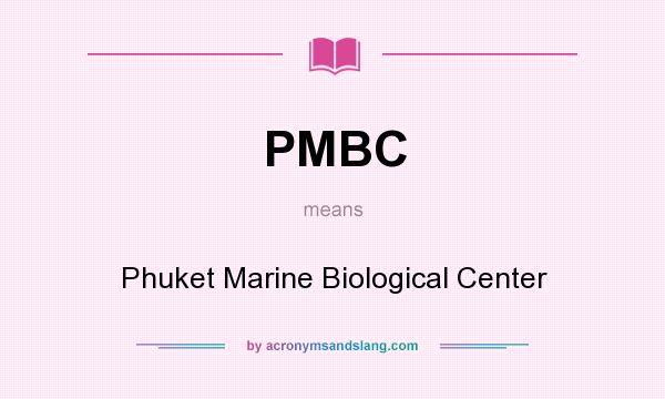 What does PMBC mean? It stands for Phuket Marine Biological Center