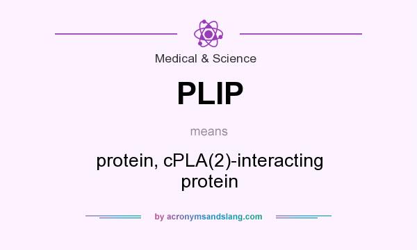 What does PLIP mean? It stands for protein, cPLA(2)-interacting protein