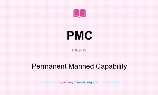 What does PMC mean? It stands for Permanent Manned Capability