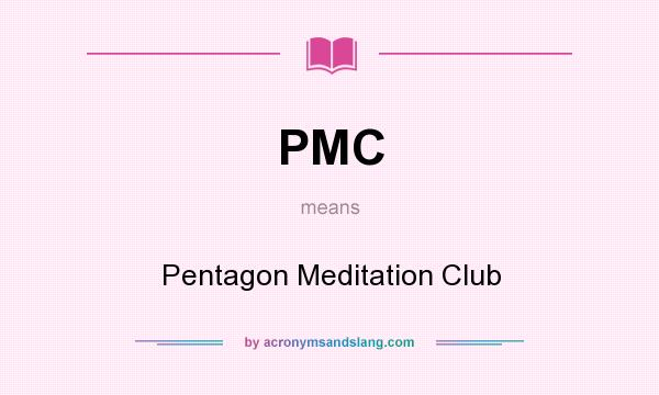 What does PMC mean? It stands for Pentagon Meditation Club