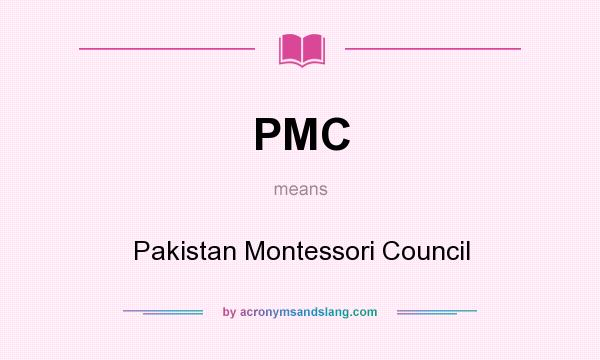 What does PMC mean? It stands for Pakistan Montessori Council