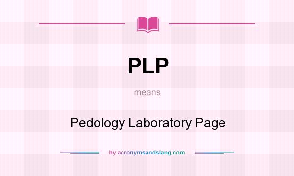 What does PLP mean? It stands for Pedology Laboratory Page