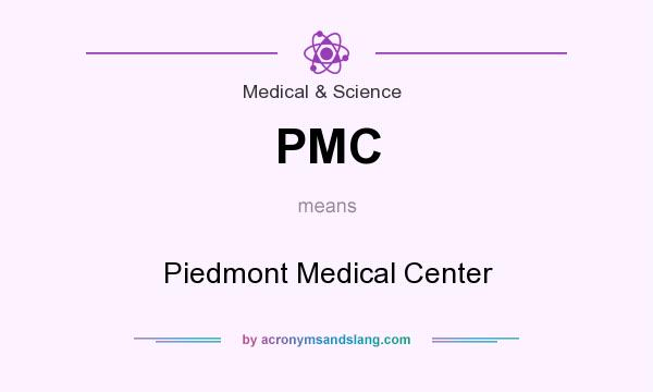 What does PMC mean? It stands for Piedmont Medical Center