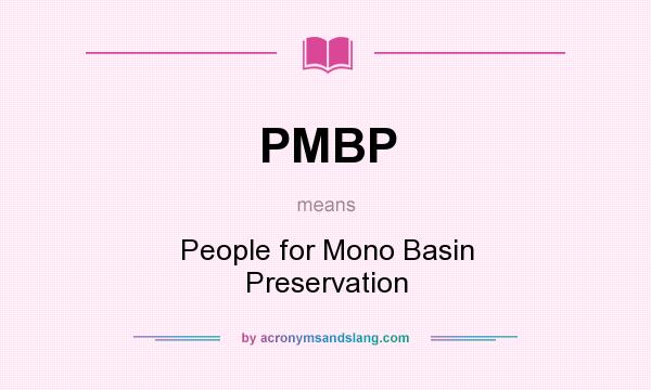 What does PMBP mean? It stands for People for Mono Basin Preservation