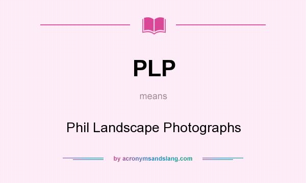 What does PLP mean? It stands for Phil Landscape Photographs