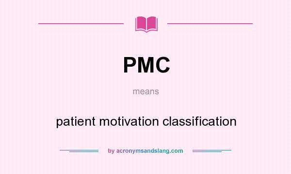 What does PMC mean? It stands for patient motivation classification