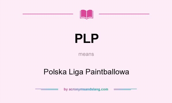 What does PLP mean? It stands for Polska Liga Paintballowa