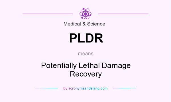 What does PLDR mean? It stands for Potentially Lethal Damage Recovery