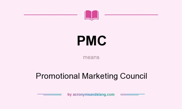 What does PMC mean? It stands for Promotional Marketing Council