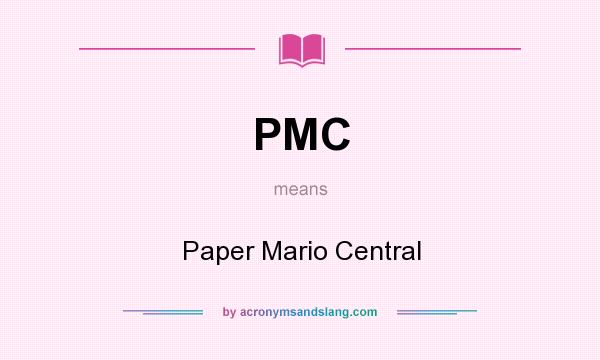 What does PMC mean? It stands for Paper Mario Central