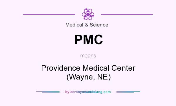 What does PMC mean? It stands for Providence Medical Center (Wayne, NE)