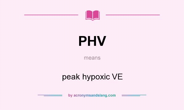 What does PHV mean? It stands for peak hypoxic VE