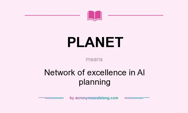 What does PLANET mean? It stands for Network of excellence in AI planning