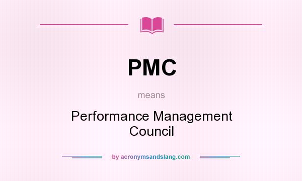 What does PMC mean? It stands for Performance Management Council