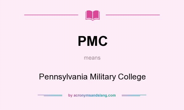 What does PMC mean? It stands for Pennsylvania Military College