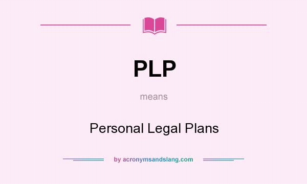 What does PLP mean? It stands for Personal Legal Plans