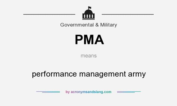 What does PMA mean? It stands for performance management army