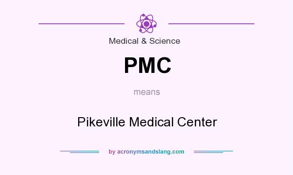 What does PMC mean? It stands for Pikeville Medical Center