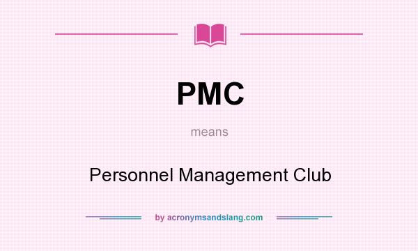 What does PMC mean? It stands for Personnel Management Club