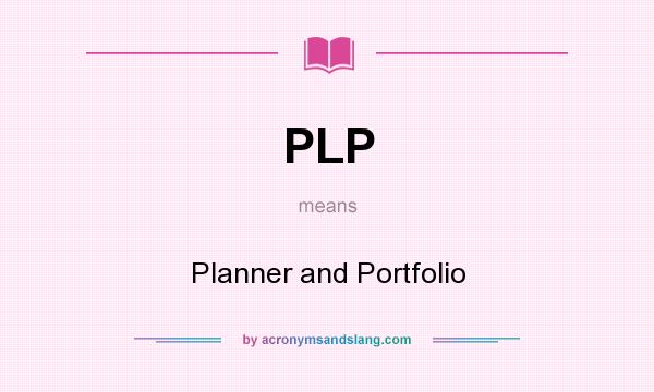 What does PLP mean? It stands for Planner and Portfolio