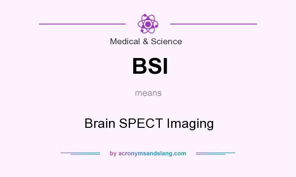 What does BSI mean? It stands for Brain SPECT Imaging