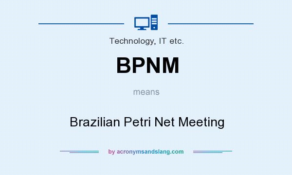 What does BPNM mean? It stands for Brazilian Petri Net Meeting
