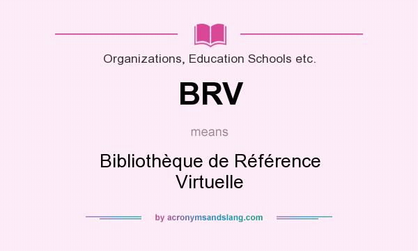 What does BRV mean? It stands for Bibliothèque de Référence Virtuelle
