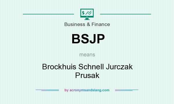 What does BSJP mean? It stands for Brockhuis Schnell Jurczak Prusak