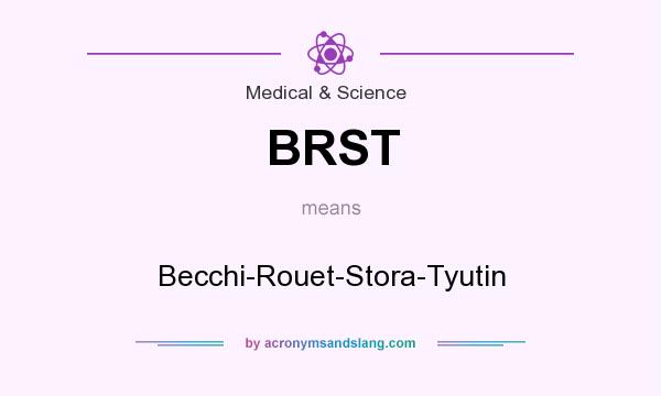 What does BRST mean? It stands for Becchi-Rouet-Stora-Tyutin