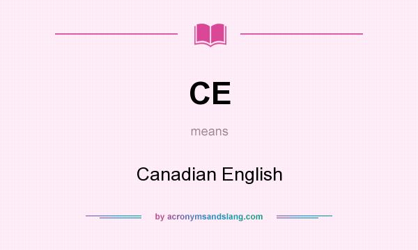 What does CE mean? It stands for Canadian English