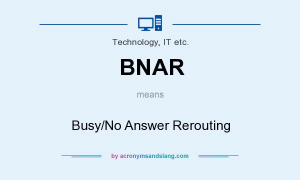 What does BNAR mean? It stands for Busy/No Answer Rerouting